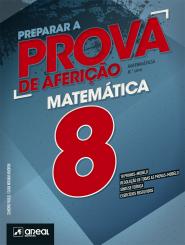 Preparar a Prova de Aferição - Matemática 8 - 8.º Ano
