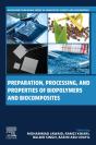Preparation, Processing, And Properties Of Biopolymers And Biocomposites - Preview