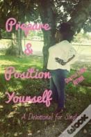 Prepare And Position Yourself