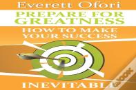 Prepare For Greatness