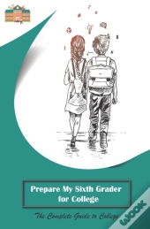 Prepare My Sixth Grader For College