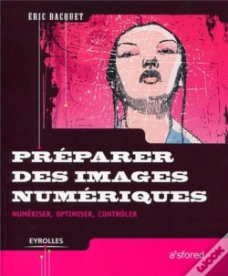 Capa do artigo Préparer Des Images Numériques ; Numériser, Optimiser, Contrôler