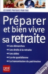 Preparer Et Bien Vivre Sa Retraite