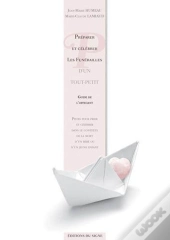 Préparer Et Célébrer Les Funérailles D'Un Tout-Petit ; Guide De L'Officiant