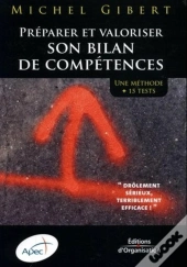 Préparer Et Valoriser Son Bilan De Compétences : Une Méthode + 15 Tests