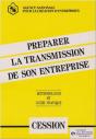 Preparer La Transmission De Son Entreprise, Methodologie Et Guide Pratique - Preview