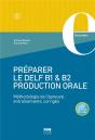 Préparer Le Delf B1 & B2 Production Orale : Méthodologie De L'Épreuve, Entraînements, Corrigés - Preview
