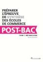 Preparer L'Epreuve De Synthese Des Ecoles De Commerce Post-Bac T.1 ; Methodologie - Preview