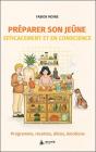 Préparer Son Jeûne Efficacement Et En Conscience : Programme, Recettes, Détox, Émotions - Preview