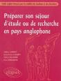 Préparer Son Séjour D'Étude Ou De Recherche En Pays Anglophone - Guide Anglais-Français Pour La Mobilité Des Étudiants Et Des Chercheurs - Preview