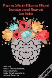 Preparing Culturally Efficacious Bilingual Counselors Through Theory And Case Studies