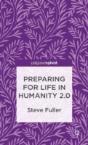 Preparing For Life In Humanity 2.0 - Preview