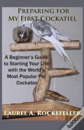 Preparing For My First Cockatiel