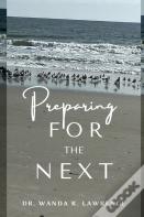 Preparing For The Next