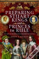 Preparing Stuart Kings And Princes To Rule