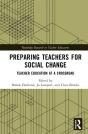 Preparing Teachers For Social Change - Preview