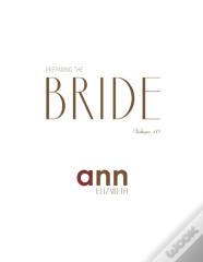 Preparing The Bride Volume 10 - Ann Elizabeth
