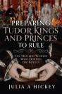 Preparing Tudor Kings And Princes To Rule - Preview