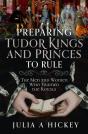 Preparing Tudor Kings And Princes To Rule - Preview