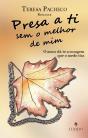 Presa a Ti Sem o Melhor de Mim - Preview