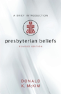 Presbyterian Beliefs, Revised Edition - Preview