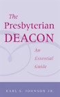 Presbyterian Deacon: An Essential Guide - Preview