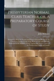 Capa do artigo Presbyterian Normal Class Teacher, Or, A