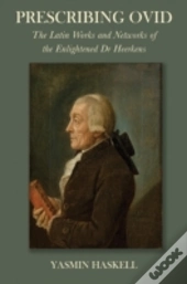 Prescribing Ovid: The Latin Works And Networks Of The Enlightened Doctor Heerkens