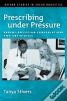 Prescribing Under Pressure