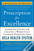 Prescription For Excellence: Leadership Lessons For Creating A World Class Customer Experience From Ucla Health System