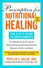 Prescription For Nutritional Healing: The A-To-Z Guide To Supplements, 6th Edition - Preview