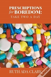 Prescriptions For Boredom