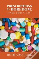 Prescriptions For Boredom