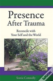 Presence After Trauma