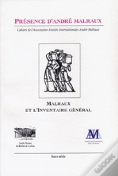 Presence D'Andre Malraux ; Andre Malraux Et L'Inventaire General
