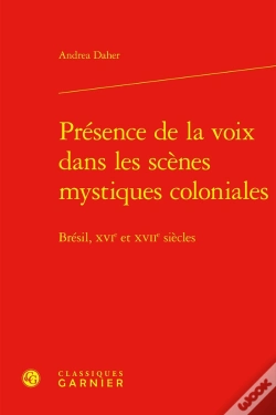 Capa do artigo Présence De La Voix Dans Les Scènes Mystiques Coloniales : Brésil, Xvie Et Xviie Siècles