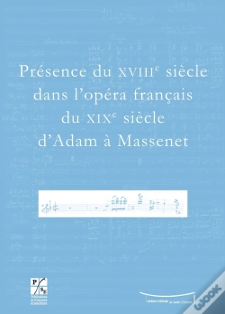 Capa do artigo Présence Du Xviiie Siècle Dans L'Opéra Français Du Xixe Siècle D'Adam À Massenet