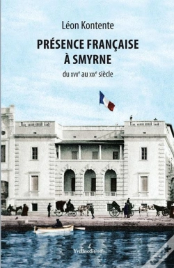 Capa do artigo Présence Française À Smyrne ; Du Xvii Au Xix Siècle