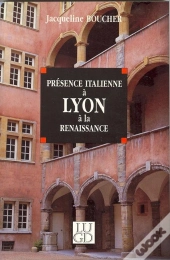 Presence Italienne A Lyon A La Renaissance