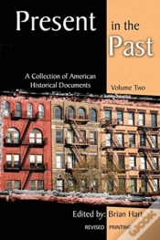 Capa do artigo Present In The Past: A Collection Of American Historical Documents, Volume Two