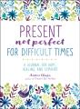 Present Not Perfect For Difficult Times - Preview