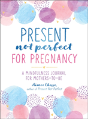 Present Not Perfect For Pregnancy - Preview