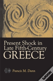 Present Shock In Late Fifth-Century Greece