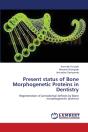 Present Status Of Bone Morphogenetic Proteins In Dentistry - Preview