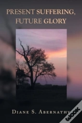 Present Suffering, Future Glory