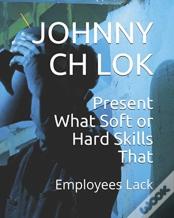 Present What Soft Or Hard Skills That