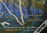 Present With Suffering