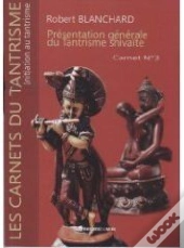 Présentation Générale Du Tantrisme Shivaite ; Carnet T.3
