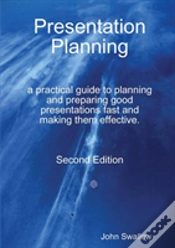 Capa do artigo Presentation Planning - Second Edition - A Practical Guide To Planning And Preparing Good Presentations Fast And Making Them Effective