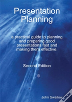 Capa do artigo Presentation Planning - Second Edition - A Practical Guide To Planning And Preparing Good Presentations Fast And Making Them Effective